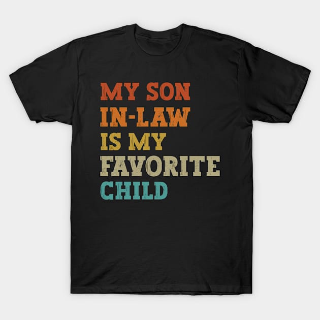 My Son In Law Is My Favorite Child / Son in Law Gift Idea / Son in Law Gift T-Shirt by CLOCLO